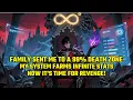 Download Lagu Family Sent Me to a 99% DEATH ZONE. My System Farms INFINITE Stats. Now It's Time For REVENGE!