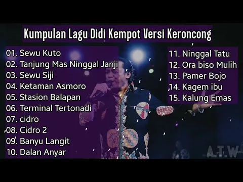 Download MP3 Kumpulan Lagu Didi Kempot Versi Keroncong | Kumpulan Lagu Keroncong Cocok Di Dengerin Pas Istirahat