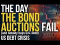 The Day The U S Bond Auctions Fail And No One Shows Up