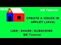 How to Create a HOUSE in APPLET JAVA By BK Tutorial