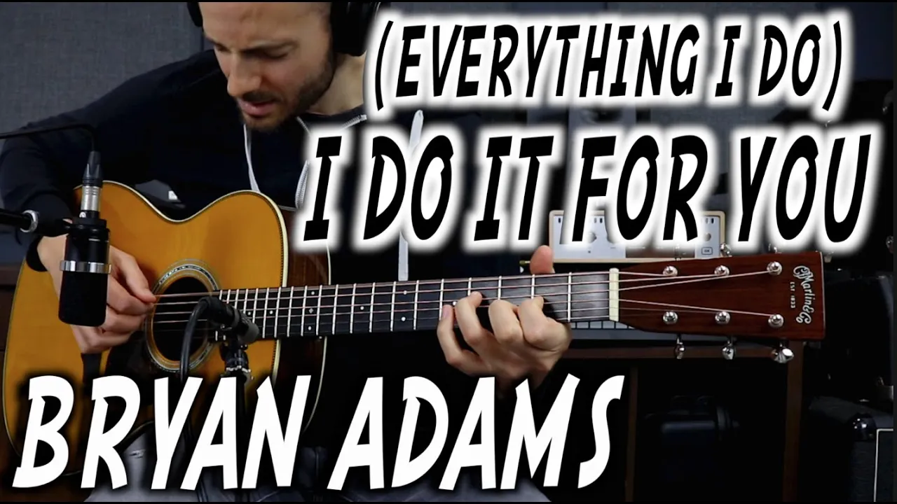 (Everything I Do) I Do It For You | Guitar Cover | Bryan Adams