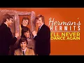 Download Lagu Herman's Hermits - I'll Never Dance Again (with Lyrics)