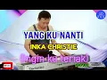 Download Lagu Yang Ku Nanti - Inka Christie