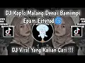 Download Lagu DJ KOPLO MALANG DENAI BAMIMPI SLOWED BY EPAM ESTETOD🌀 VIRAL TIKTOK TERBARU 2025 YANG KALIAN CARI !!!