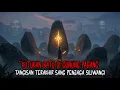 Download Lagu KUTUKAN BATU GUNUNG PADANG - TANGISAN SANG PENJAGA PRABU SILIWANGI - KISAH NYATA