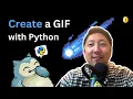 Create a GIF with Python Project Tutorial