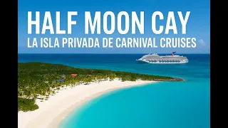 Half Moon Cay o Cayo Media Luna la isla privada de Carnival Cruises