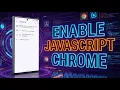 How to Enable JavaScript in Google Chrome Step-by-Step Guide
