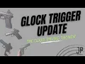 Glock Trigger Update - The Good The Bad The New
