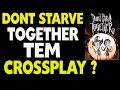 Does Don t Starve Together have Crossplay