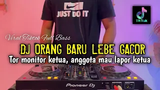 dj tor monitor ketua viral orang baru lebe gacor full bass 2025