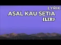 Download Lagu ILIR7 - Asal Kau Setia || LIRIK