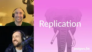 Replication Postgres FM 024 podcast
