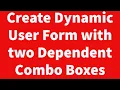 Create Dynamic User Form with two Dependent Combo Boxes