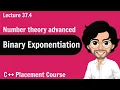 Binary Exponentiation - Number Theory Advanced C Placement Course Lecture 37 4