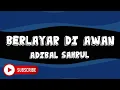 Berlayar di awan - Adibal sahrul - Baktiar Channel