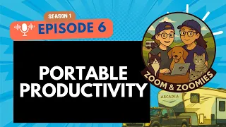 S1EP6 Portable Productivity What It Means To Be Productive On The Go 