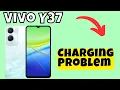 Charging Problem Vivo Y37
