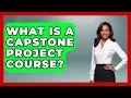 What Is A Capstone Project Course - The College Explorer