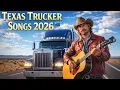 Lagu Texas Trucker Songs 2026 🚛 | Melancholic Country for Long Night Drives