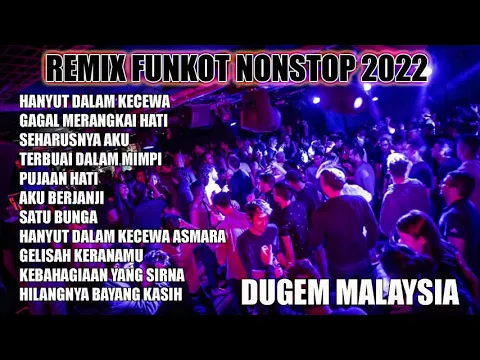 Download MP3 DJ DUGEM MALAYSIA 2022 NONSTOP REMIX FUNKOT TERBARU