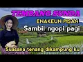 Download Lagu TEMBANG SUNDA KENANGAN‼️ COCOK didengar sambil ngopi pagi