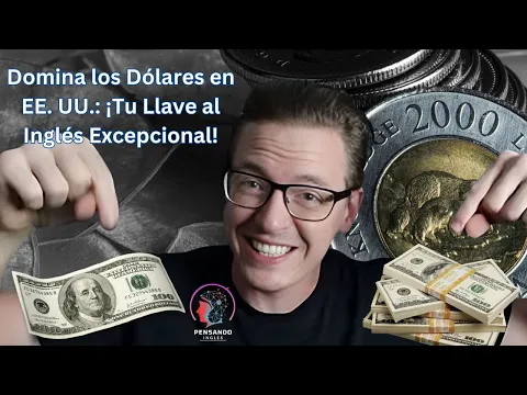Domina el Dinero en EE. UU.: Guía Principiante de Inglés | Pensando Inglés