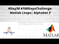 - Matlab Loops Alphabet z