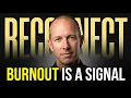 Burnout Is the Signal Why Exhaustion Is Trying to Save You