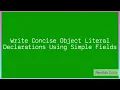 Concise Object Literal declarations using simple fields in javascript
