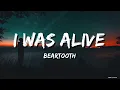 Beartooth - I Was Alive (Lyrics)
