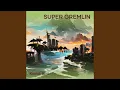 Super Gremlin