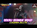 Download Lagu SEKALI SEUMUR HIDUP-LUSYANA JELITA- OM ADELLA LIVE WISATA GELANG PURI MOJOKERTO @_BSRchannel