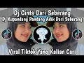 Download Lagu DJ CINTA DARI SEBERANG || KU PANDANG PANDANG ADIK DARI SEBERANG VIRAL TIKTOK YANG KALIAN CARI !!!