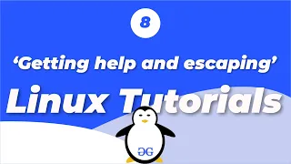 Linux Tutorials Getting Help and Escaping GeeksforGeeks