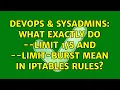 DevOps SysAdmins What exactly do -limit and -limit-burst mean in iptables rules