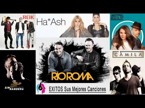 Download MP3 Ha Ash, Jessy Y Joy, Sin Bandera, Reik, Camila, Mana, Rio Roma MIX EXITOS Romanticos