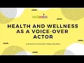 Working Wednesday Health Wellness as a Voice-Over Actor