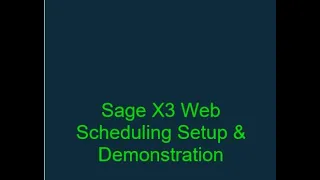 Sage X3 Web Scheduling Overview Demo