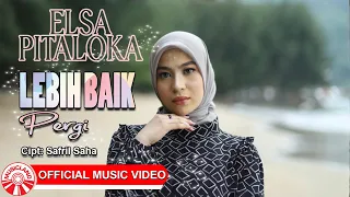 elsa pitaloka lebih baik pergi official music video hd 