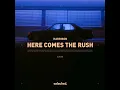 Here Comes the Rush (Extended)