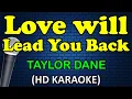 Download Lagu LOVE WILL LEAD YOU BACK - Taylor Dane (HD Karaoke)