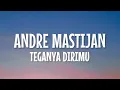 Download Lagu Andre Mastijan - Teganya dirimu ( lirik lagu )