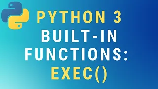 Python 3 exec built-in function TUTORIAL