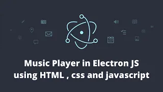 Music Player in Electron JS Music player using html css javascript ithinktechnologies