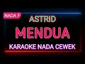 Download Lagu MENDUA - Karaoke Nada Cewek - Astrid MP3