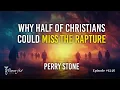 Why Half of Christians Could Miss the Rapture Episode Perry Stone