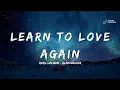 Lagu Avril Lavigne \u0026 Alan Walker – Learn To Love Again 💔 | Emotional Lyrics Video 2025