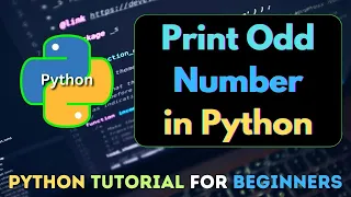 7 How to Print Odd Number in Python using While Loop Python Tutorial For Beginners
