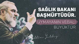 SAĞLIK BAKANI BAŞMÜFTÜDÜR. UYMAYANIN VEBALİ BÜYÜKTÜR